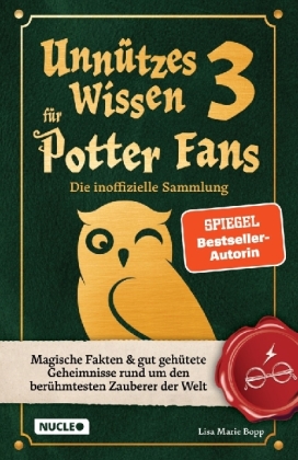 Unnützes Wissen für Potter-Fans 3 - Die inoffizielle Sammlung