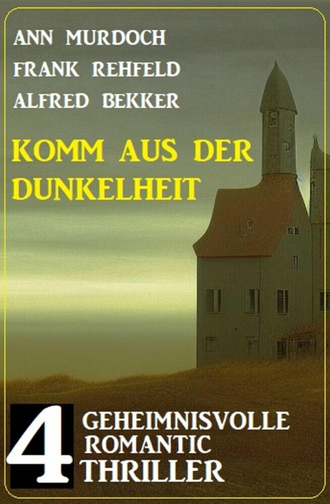 Komm aus der Dunkelheit: 4 Geheimnisvolle Romantic Thriller main product photo