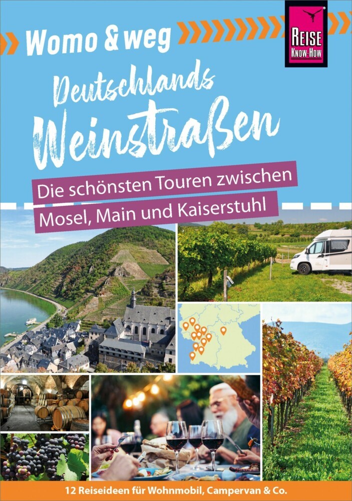 Reise Know-How Womo & weg: Deutschlands Weinstraßen - Die schönsten Touren zwischen Mosel, Main und Kaiserstuhl main product photo