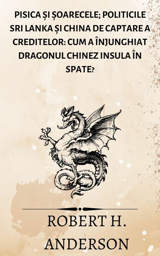 Pisica ?i ?oarecele; Politicile Sri Lanka ?i China de captare a creditelor: cum a înjunghiat dragonul chinez insula în spate? main product photo