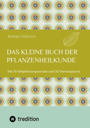 Das kleine Buch der Pflanzenheilkunde