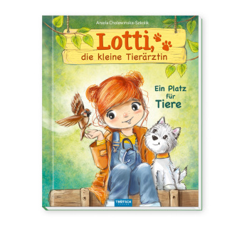 TRÖTSCH - Lotti, die kleine Tierärztin "Ein Platz für Tiere" | Liebevoll illustriertes Kinderbuch über Lotti und ihre tierischen Patienten. Kinderbuch über Tierliebe und Fürsorge | Ab 6 Jahren