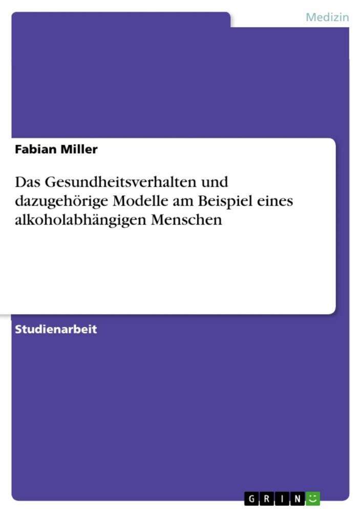 Das Gesundheitsverhalten und dazugehörige Modelle am Beispiel eines alkoholabhängigen Menschen main product photo