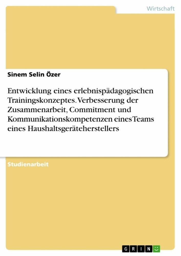 Entwicklung eines erlebnispädagogischen Trainingskonzeptes. Verbesserung der Zusammenarbeit, Commitment und Kommunikationskompetenzen eines Teams eines Haushaltsgeräteherstellers main product photo