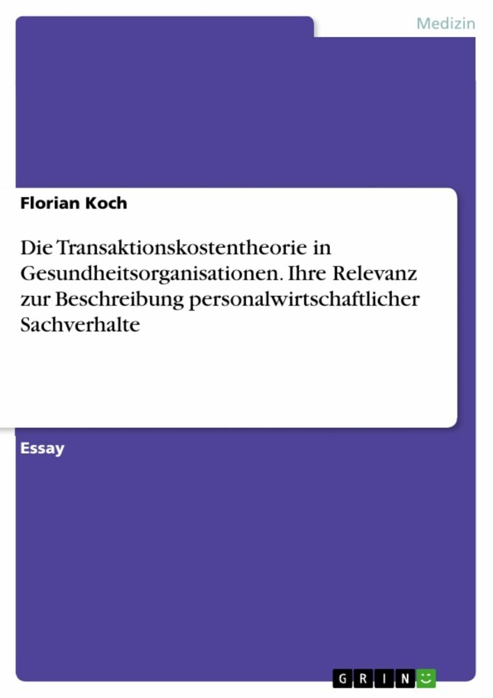 Die Transaktionskostentheorie in Gesundheitsorganisationen. Ihre Relevanz zur Beschreibung personalwirtschaftlicher Sachverhalte main product photo
