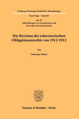 Die Revision des schweizerischen Obligationenrechts von 1911/1912.
