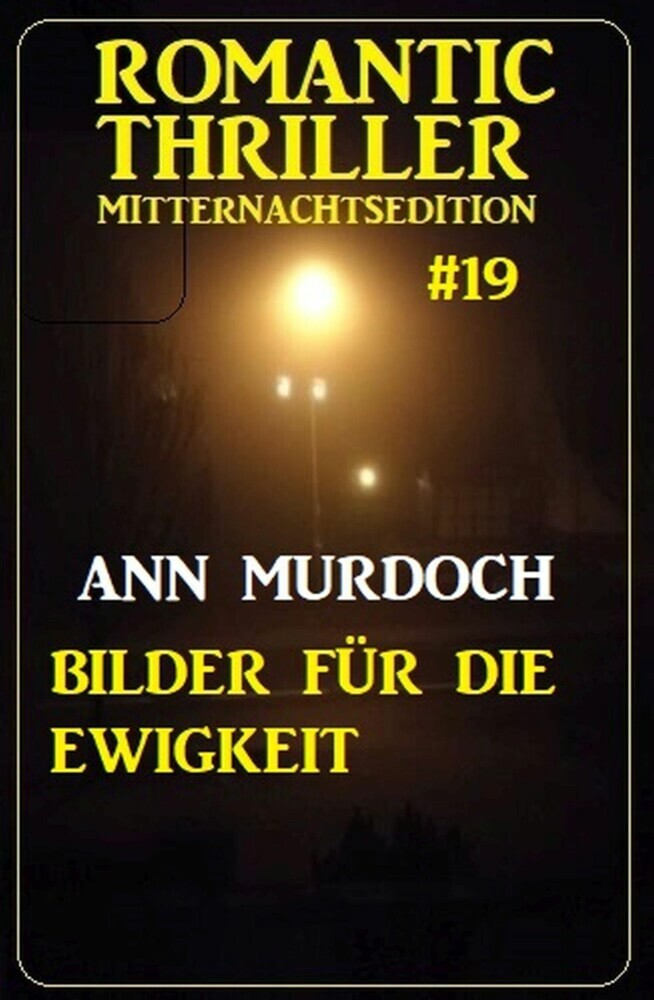 Bilder für die Ewigkeit: Romantic Thriller Mitternachtsedition 19 main product photo