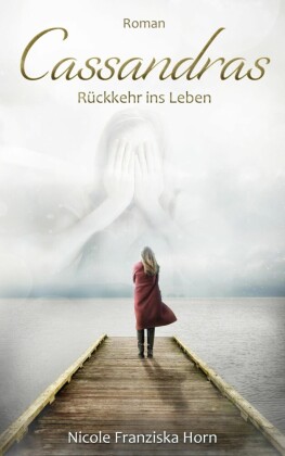 Cassandras Rückkehr ins Leben