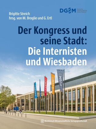 Der Kongress und seine Stadt: Die Internisten und Wiesbaden