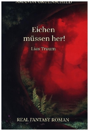 Eichen müssen her! - Lias Traum