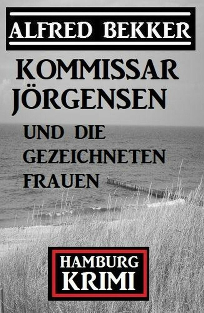 Kommissar Jörgensen und die gezeichneten Frauen: Kommissar Jörgensen Hamburg Krimi main product photo