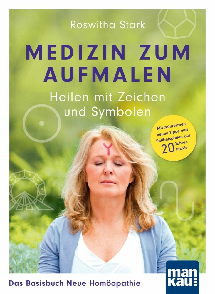 Medizin zum Aufmalen: Heilen mit Zeichen und Symbolen. Das Basisbuch Neue Homöopathie main product photo