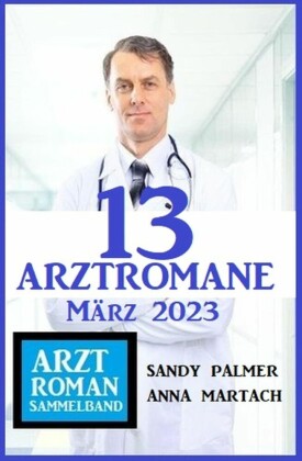 13 Arztromane März 2023