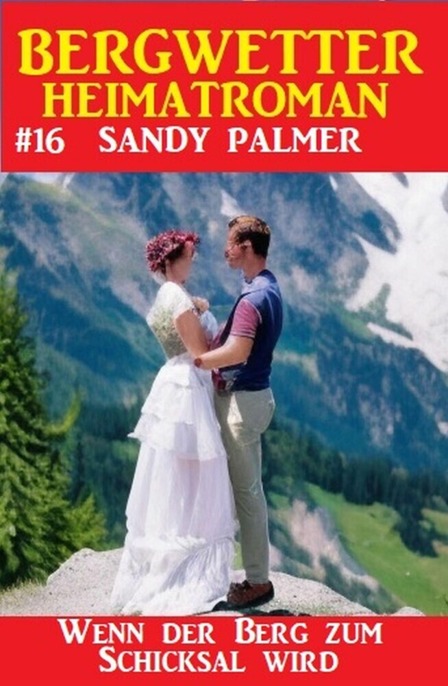 Wenn der Berg zum Schicksal wird: Bergwetter Heimatroman 16 main product photo