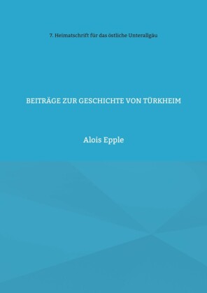Beiträge zur Geschichte von Türkheim