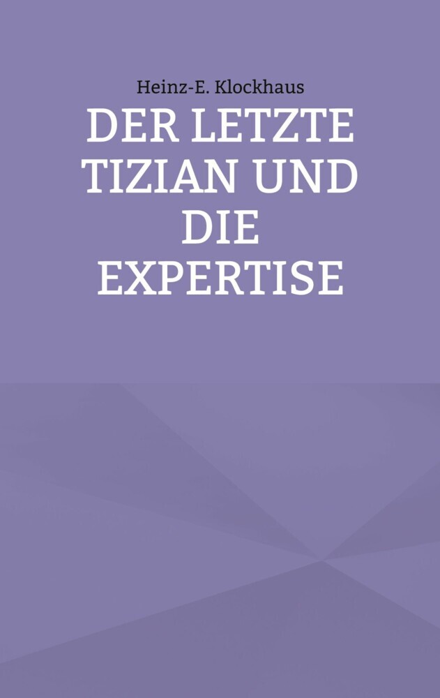 Der letzte Tizian und die Expertise main product photo