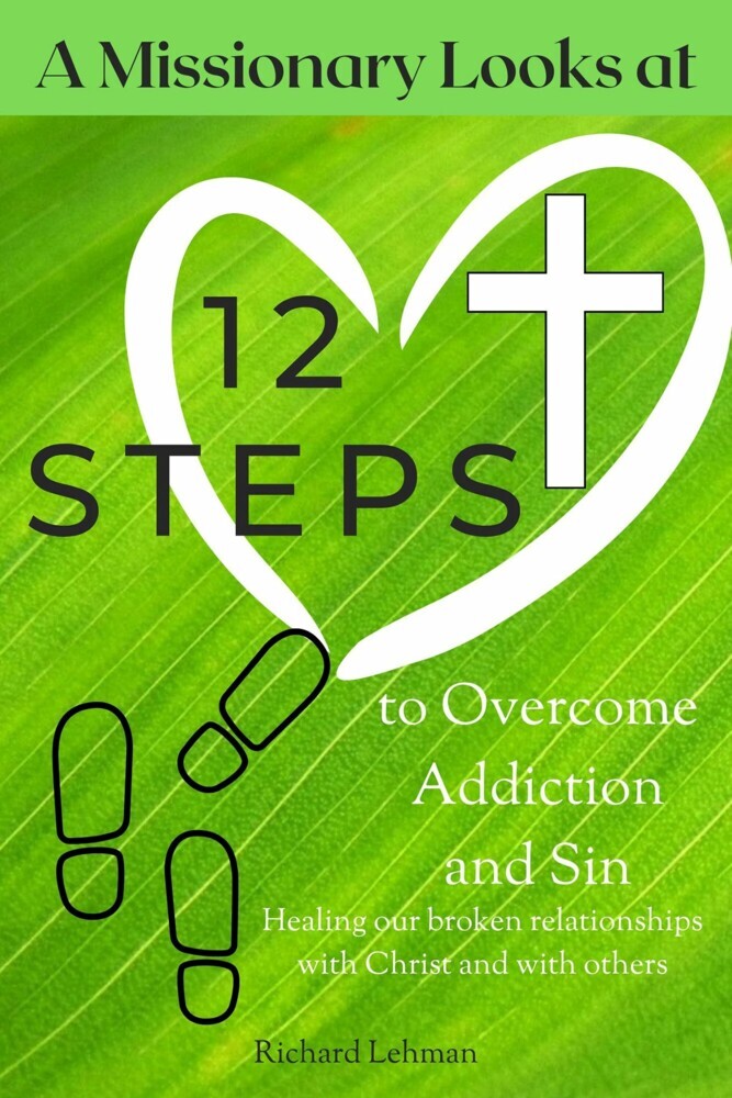 A Missionary Looks at 12 Steps to Overcome Addiction and Sin main product photo