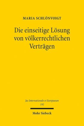 Die einseitige Lösung von völkerrechtlichen Verträgen