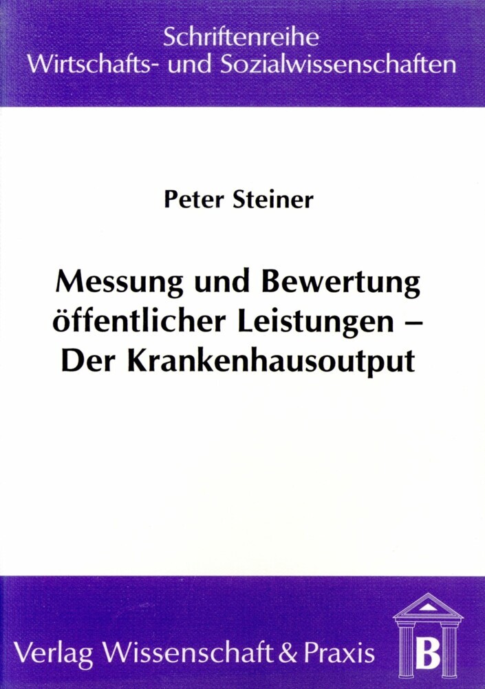Messung und Bewertung öffentlicher Leistungen - Der Krankenhausoutput. main product photo