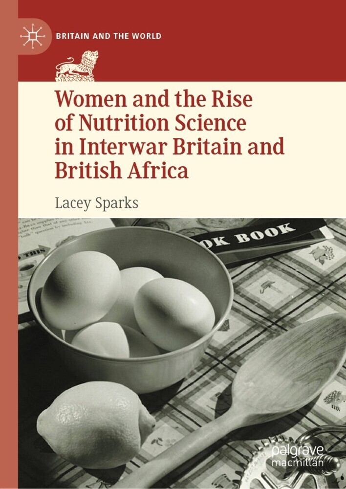 Women and the Rise of Nutrition Science in Interwar Britain and British Africa main product photo