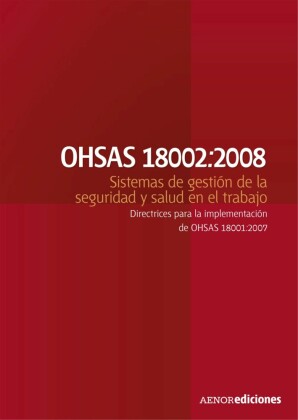 OHSAS 18002:2008 Sistemas de gestión de la seguridad y salud en el trabajo