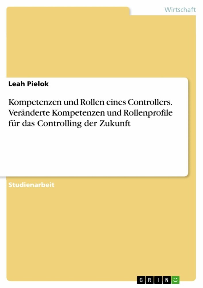 Kompetenzen und Rollen eines Controllers. Veränderte Kompetenzen und Rollenprofile für das Controlling der Zukunft main product photo