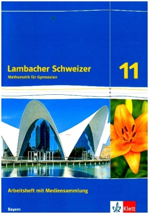 Lambacher Schweizer Mathematik 11. Ausgabe Bayern