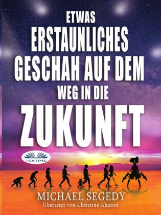 Etwas Erstaunliches Geschah Auf Dem Weg In Die Zukunft