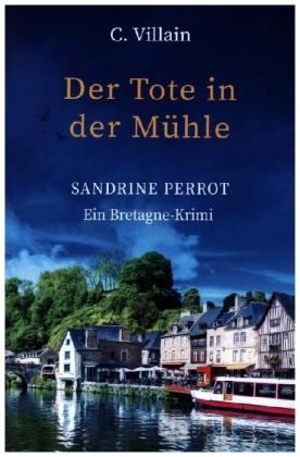 Sandrine Perrot - Der Tote in der Mühle