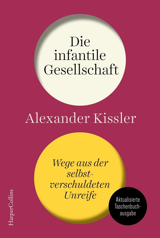 Die infantile Gesellschaft. Wege aus der selbstverschuldeten Unreife. AKTUALISIERTE AUSGABE main product photo