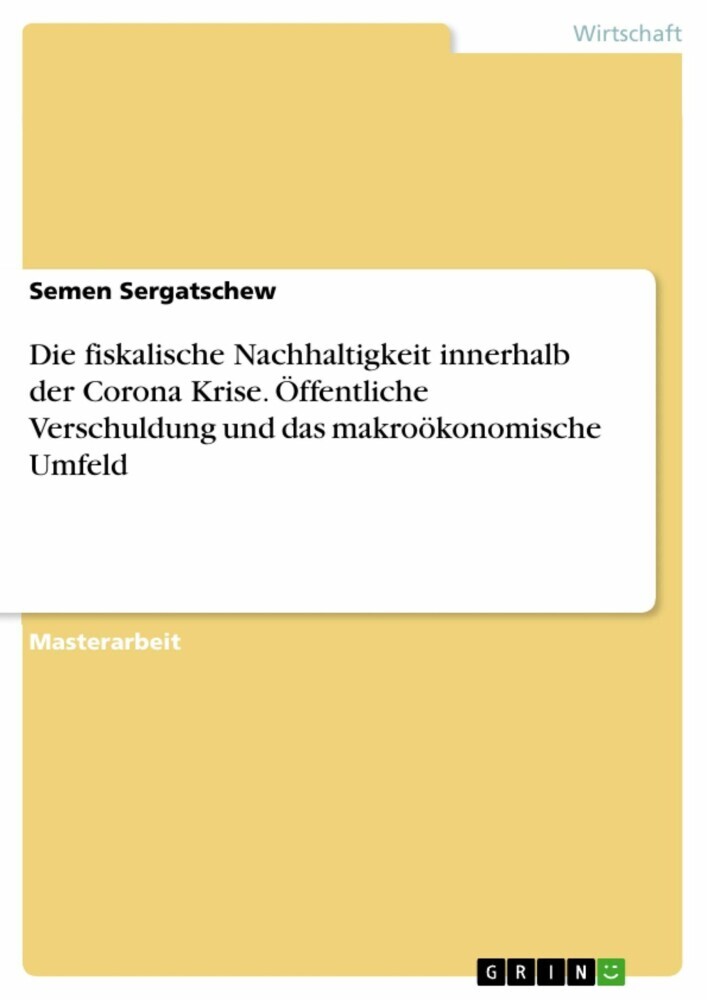 Die fiskalische Nachhaltigkeit innerhalb der Corona Krise. Öffentliche Verschuldung und das makroökonomische Umfeld main product photo