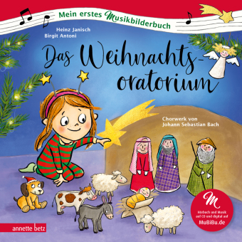 Das Weihnachtsoratorium (Mein erstes Musikbilderbuch mit CD und zum Streamen, Bd.)