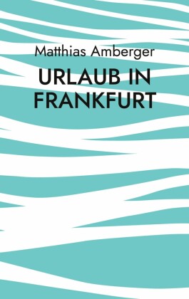 Urlaub in Frankfurt