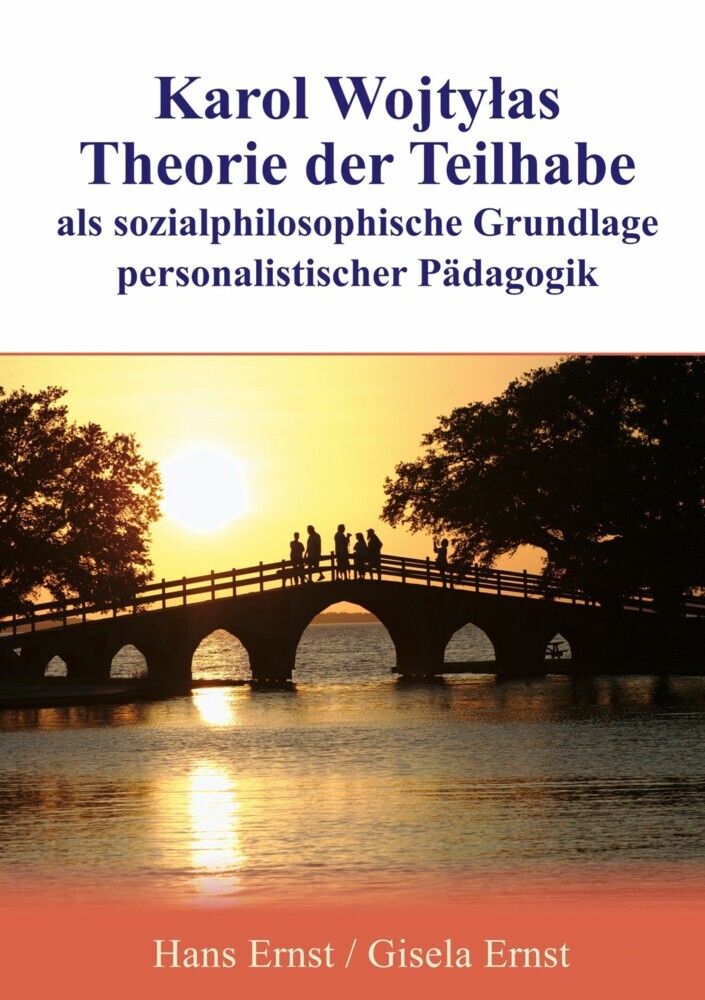 Karol Wojtylas Theorie der Teilhabe als sozialphilosophische Grundlage personalistischer Pädagogik main product photo