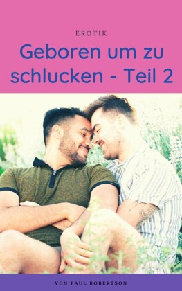 Geboren um zu schlucken - Teil 2
