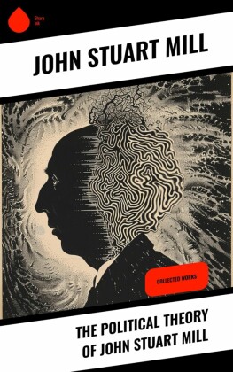 The Political Theory of John Stuart Mill