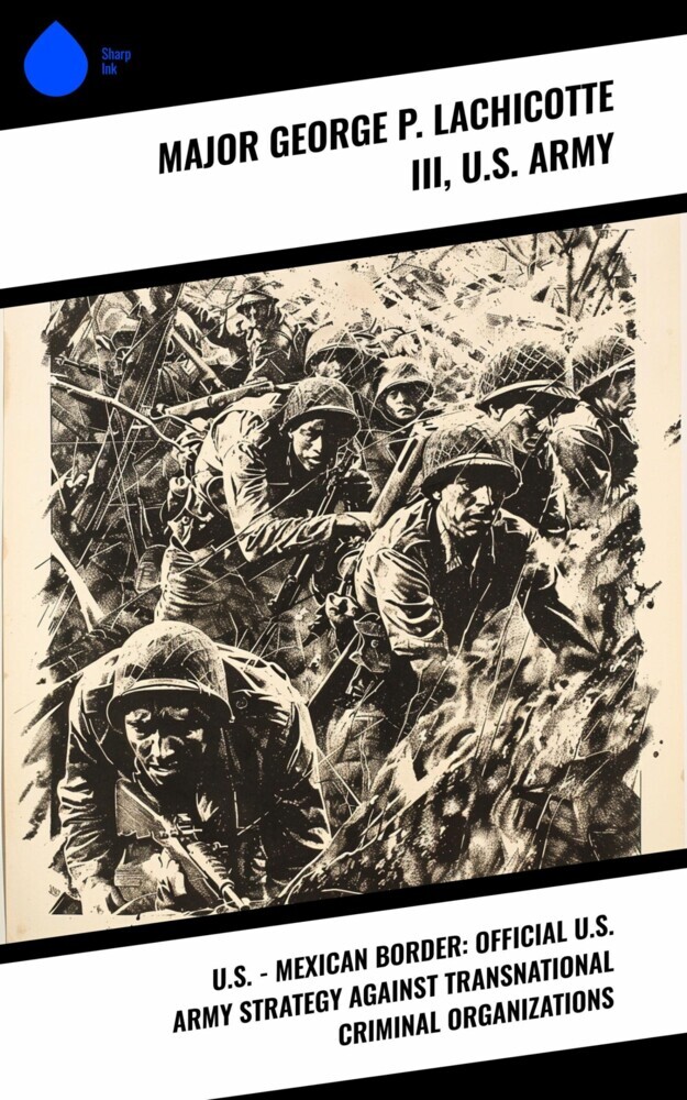 U.S. - Mexican Border: Official U.S. Army Strategy Against Transnational Criminal Organizations main product photo