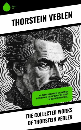 The Collected Works of Thorstein Veblen
