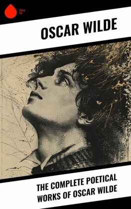 The Complete Poetical Works of Oscar Wilde