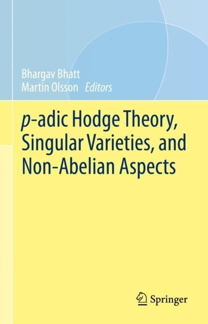 p-adic Hodge Theory, Singular Varieties, and Non-Abelian Aspects main product photo