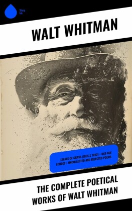 The Complete Poetical Works of Walt Whitman