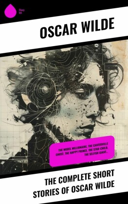 The Complete Short Stories of Oscar Wilde