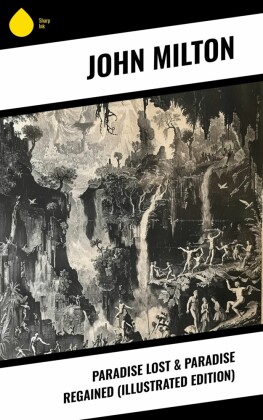 Paradise Lost & Paradise Regained (Illustrated Edition)