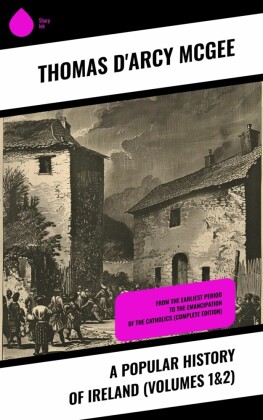 A Popular History of Ireland (Volumes 1&2)