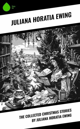 The Collected Christmas Stories by Juliana Horatia Ewing