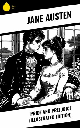 Pride and Prejudice (Illustrated Edition)