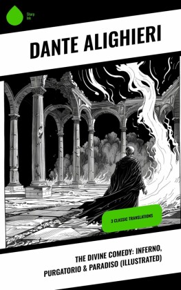 The Divine Comedy: Inferno, Purgatorio & Paradiso (Illustrated)
