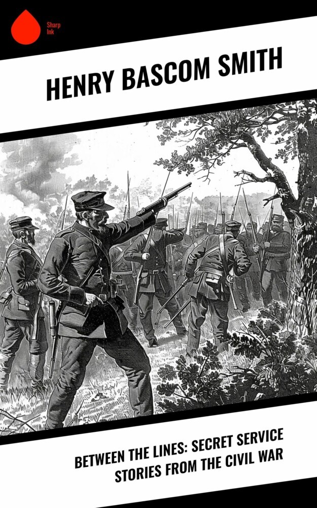 Between the Lines: Secret Service Stories From the Civil War main product photo