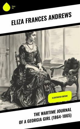 The Wartime Journal of a Georgia Girl (1864-1865)