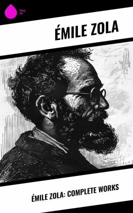 Émile Zola: Complete Works